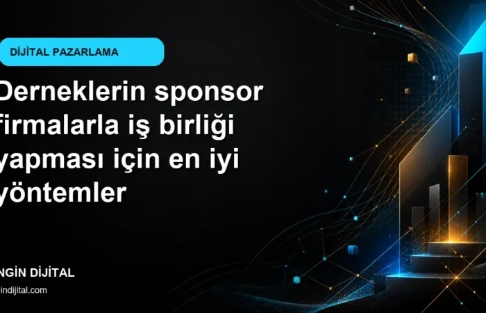 Derneklerin sponsor firmalarla iş birliği yapması için en iyi yöntemler kapak görseli