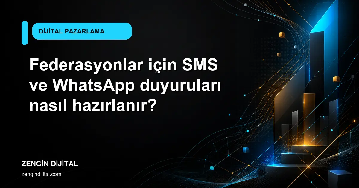 Federasyonlar için SMS ve WhatsApp duyuruları nasıl hazırlanır? kapak görseli