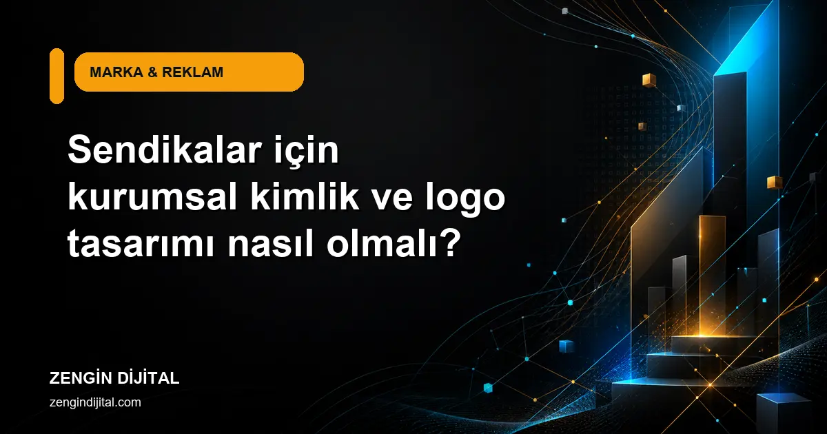 Sendikalar için kurumsal kimlik ve logo tasarımı nasıl olmalı? kapak görseli