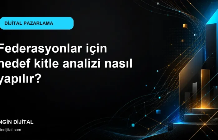 Federasyonlar için hedef kitle analizi nasıl yapılır? kapak görseli