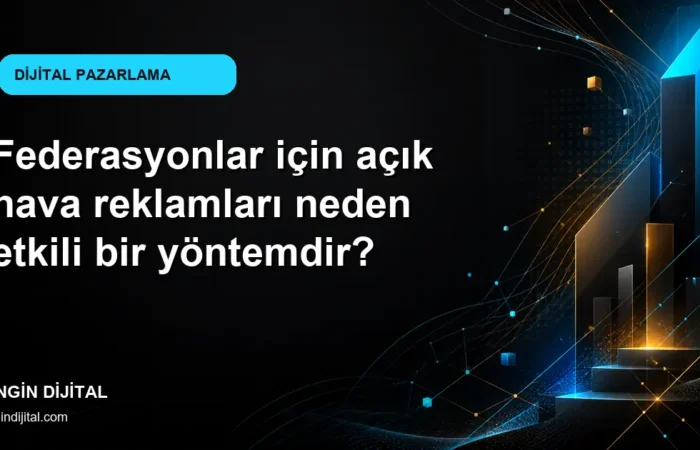Federasyonlar için açık hava reklamları neden etkili bir yöntemdir? kapak görseli