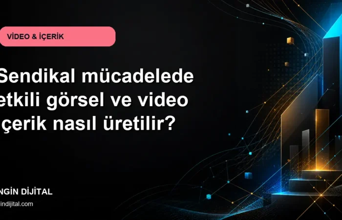 Sendikal mücadelede etkili görsel ve video içerik nasıl üretilir? kapak görseli