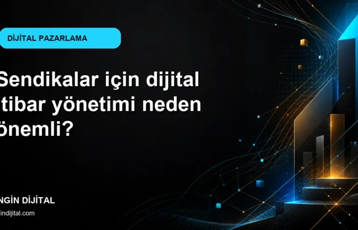Sendikalar için dijital itibar yönetimi neden önemli? kapak görseli