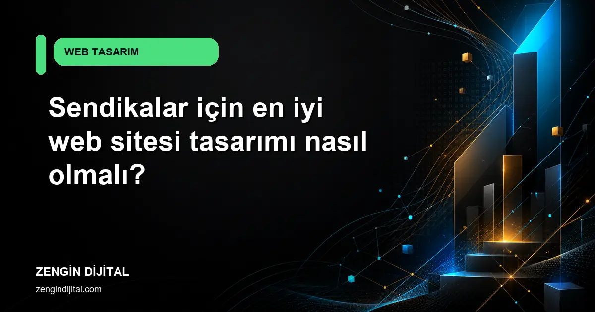 Sendikalar için en iyi web sitesi tasarımı nasıl olmalı? kapak görseli