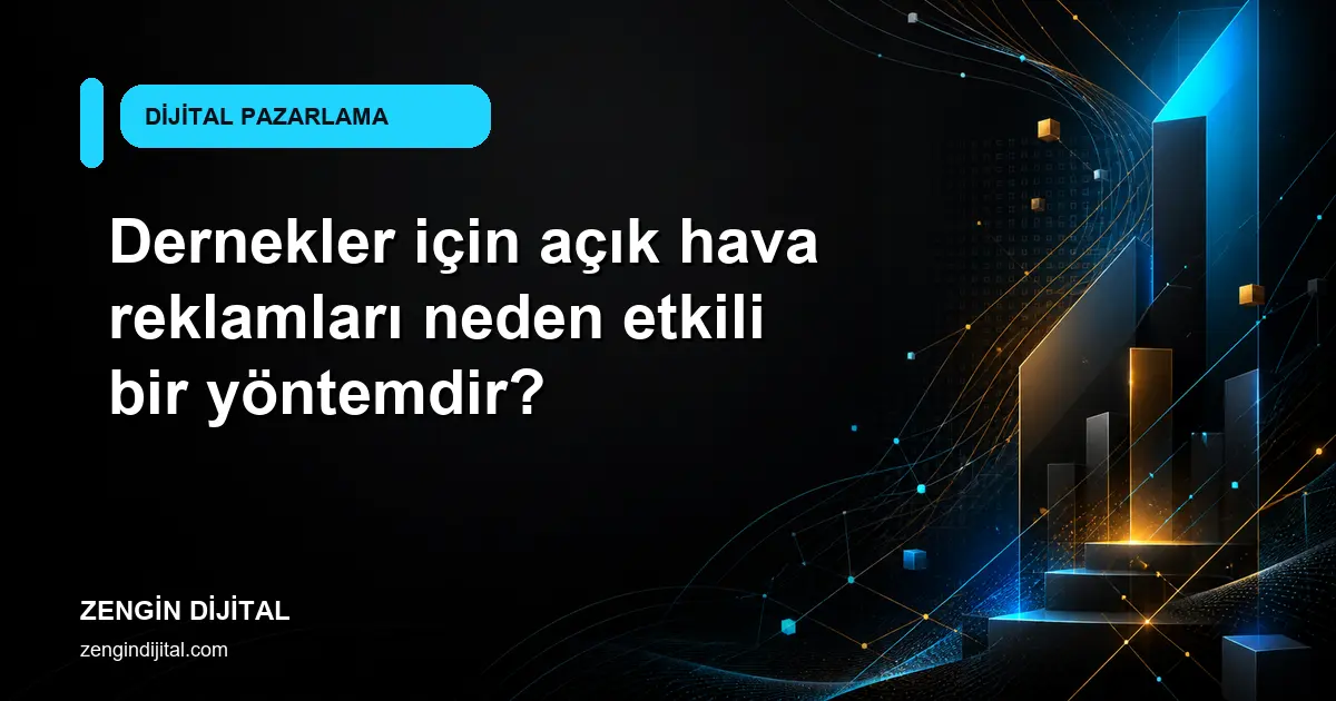 Dernekler için açık hava reklamları neden etkili bir yöntemdir? kapak görseli
