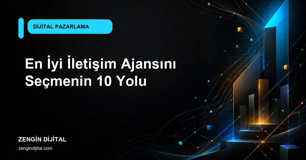 En İyi İletişim Ajansını Seçmenin 10 Yolu kapak görseli