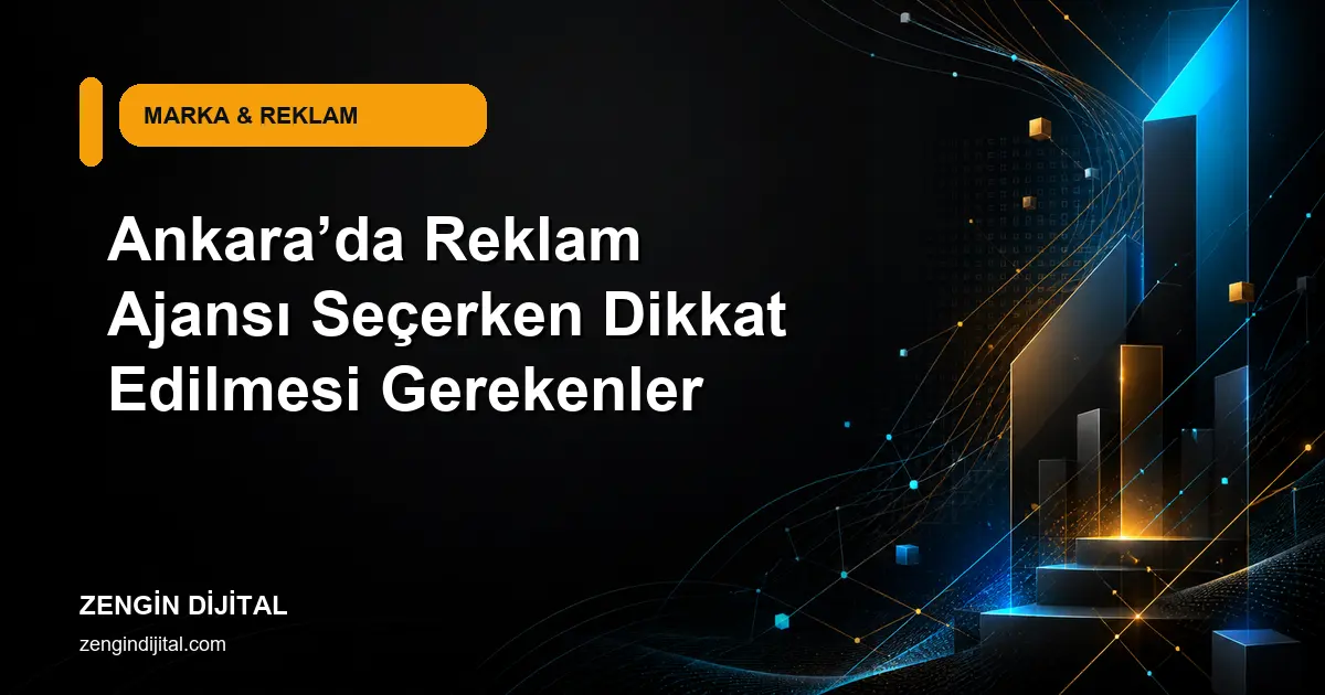 Ankara’da Reklam Ajansı Seçerken Dikkat Edilmesi Gerekenler kapak görseli