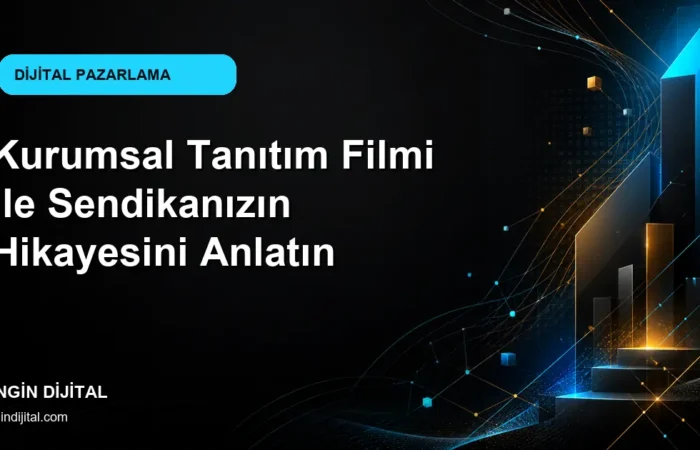 Kurumsal Tanıtım Filmi ile Sendikanızın Hikayesini Anlatın kapak görseli