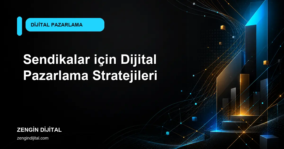 Sendikalar için Dijital Pazarlama Stratejileri kapak görseli