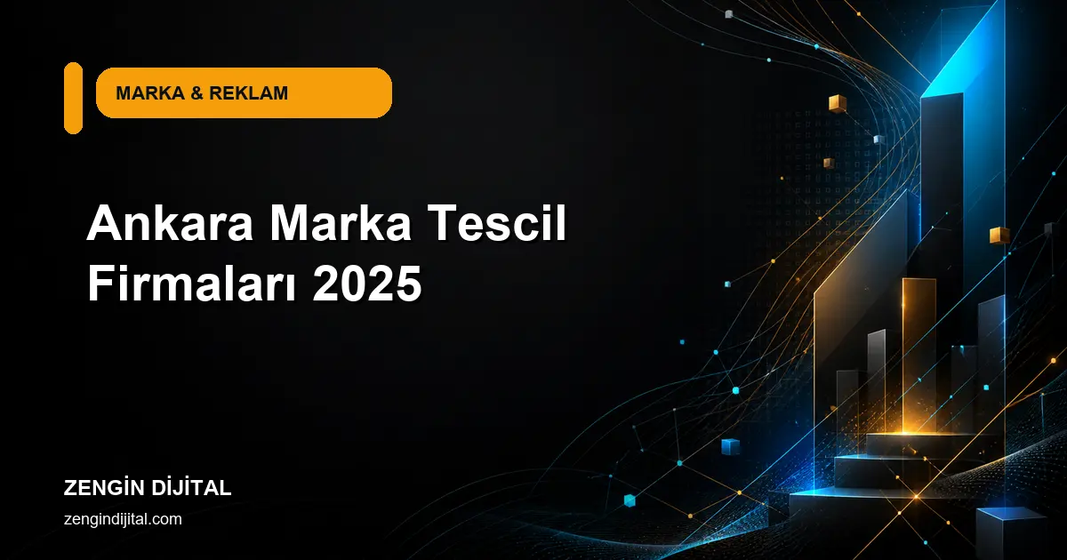 Ankara Marka Tescil Firmaları 2025 kapak görseli