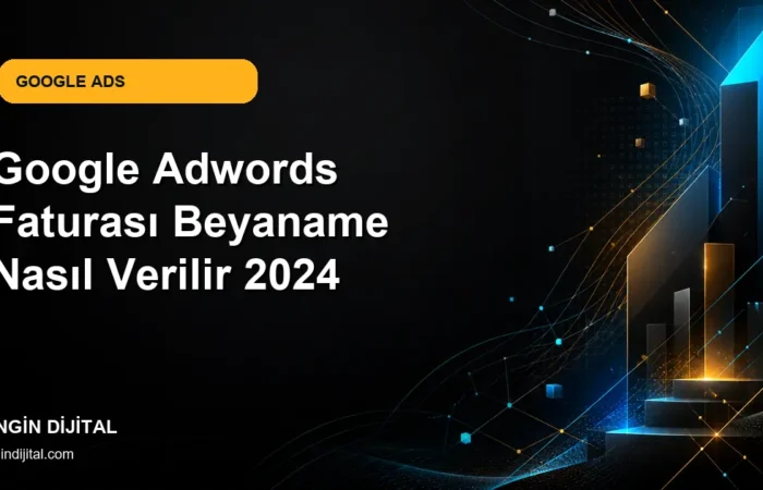 Google Adwords Faturası Beyaname Nasıl Verilir 2024 kapak görseli