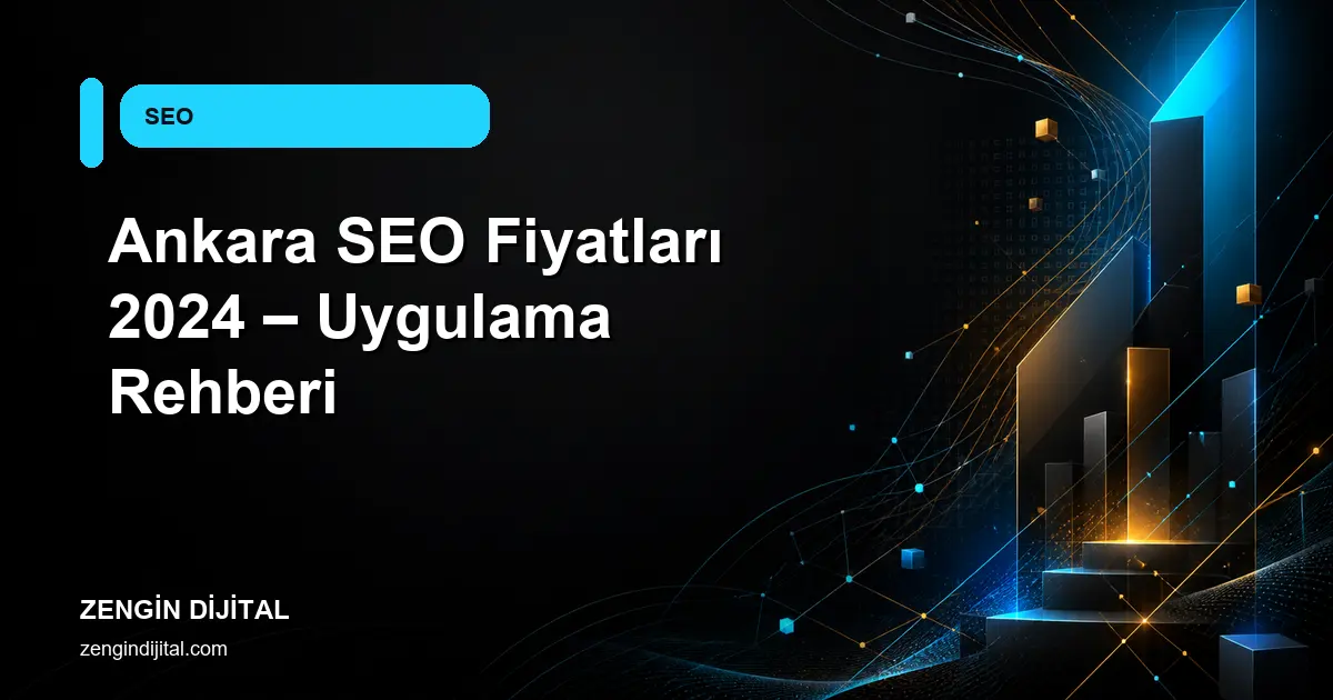 Ankara SEO Fiyatları 2024 – Uygulama Rehberi kapak görseli