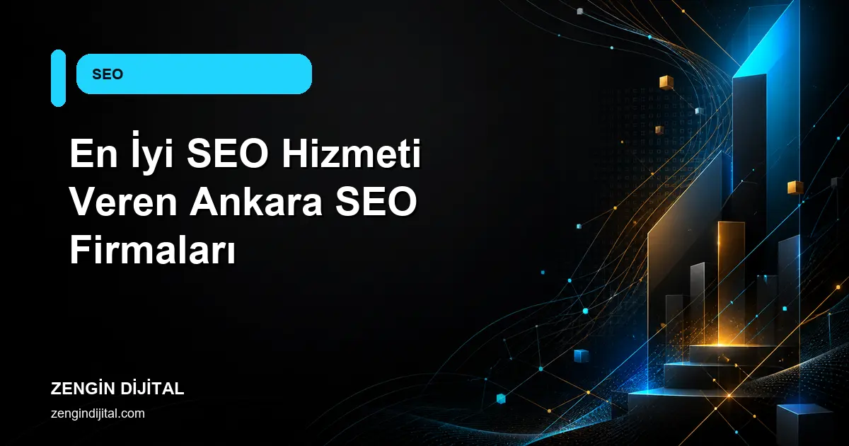 En İyi SEO Hizmeti Veren Ankara SEO Firmaları kapak görseli