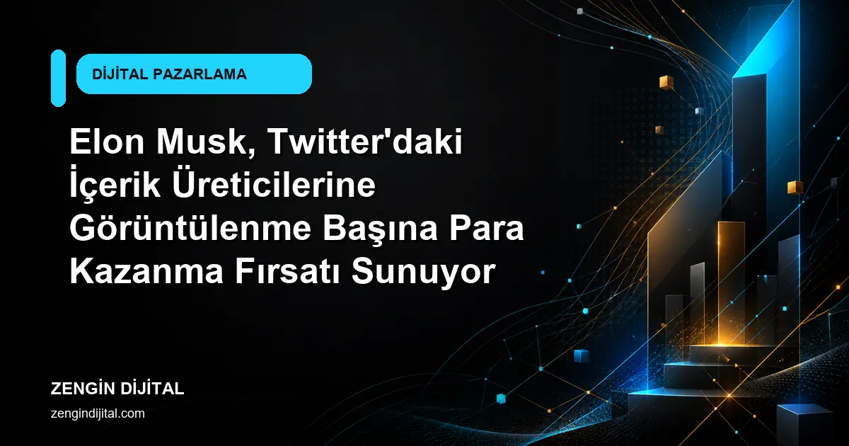 Elon Musk, Twitter'daki İçerik Üreticilerine Görüntülenme Başına Para Kazanma Fırsatı Sunuyor kapak görseli