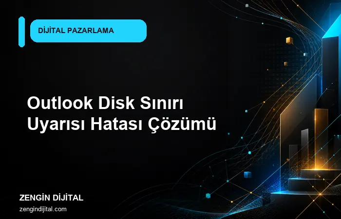 Outlook Disk Sınırı Uyarısı Hatası Çözümü kapak görseli
