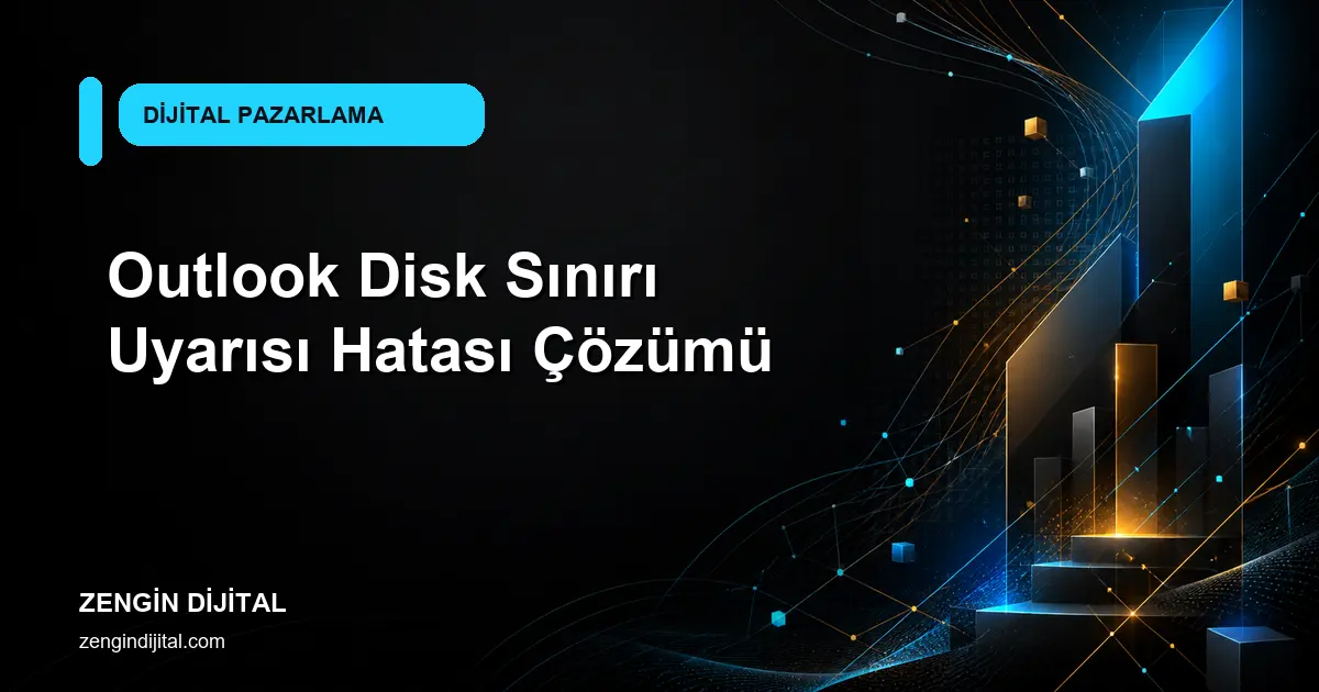Outlook Disk Sınırı Uyarısı Hatası Çözümü kapak görseli