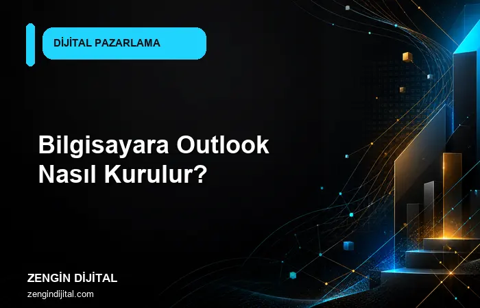Bilgisayara Outlook Nasıl Kurulur? kapak görseli