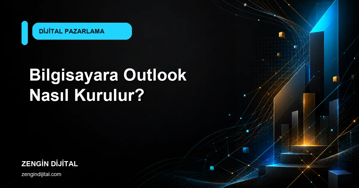 Bilgisayara Outlook Nasıl Kurulur? kapak görseli