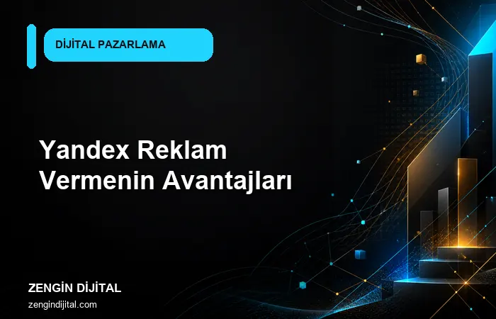 Yandex Reklam Vermenin Avantajları kapak görseli