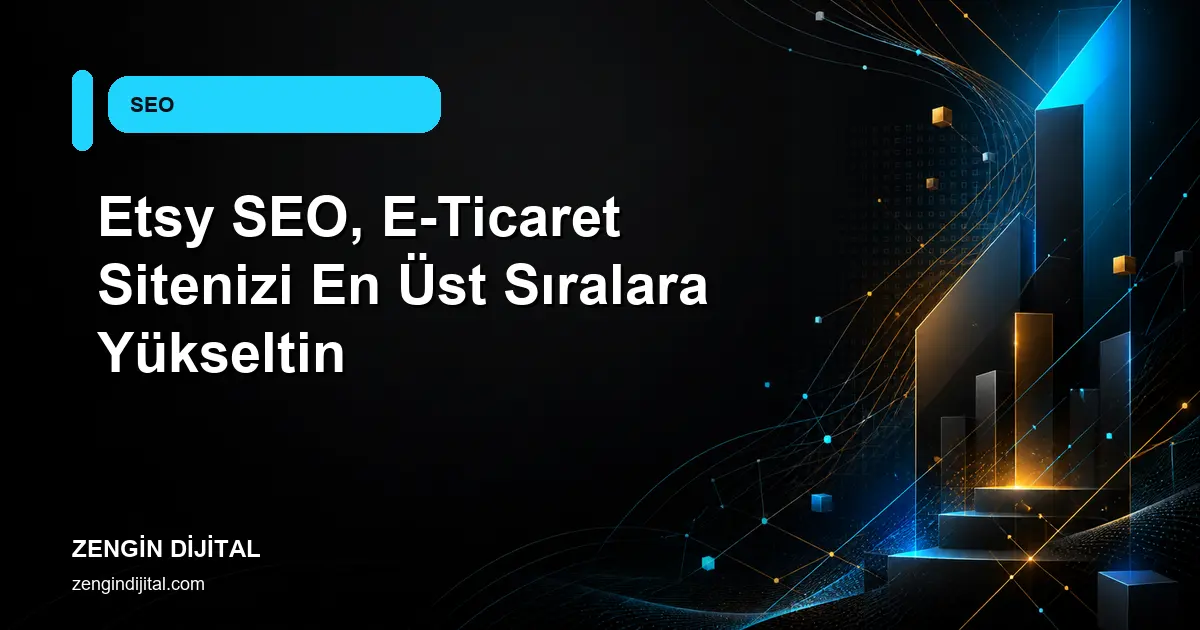 Etsy SEO, E-Ticaret Sitenizi En Üst Sıralara Yükseltin kapak görseli