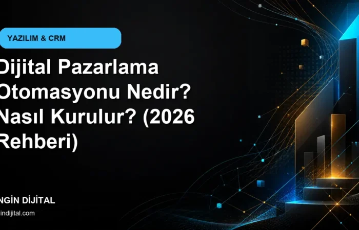 Dijital Pazarlama Otomasyonu Nedir? Nasıl Kurulur? (2026 Rehberi) kapak görseli