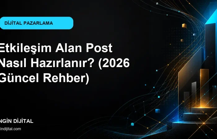 Etkileşim Alan Post Nasıl Hazırlanır? (2026 Güncel Rehber) kapak görseli