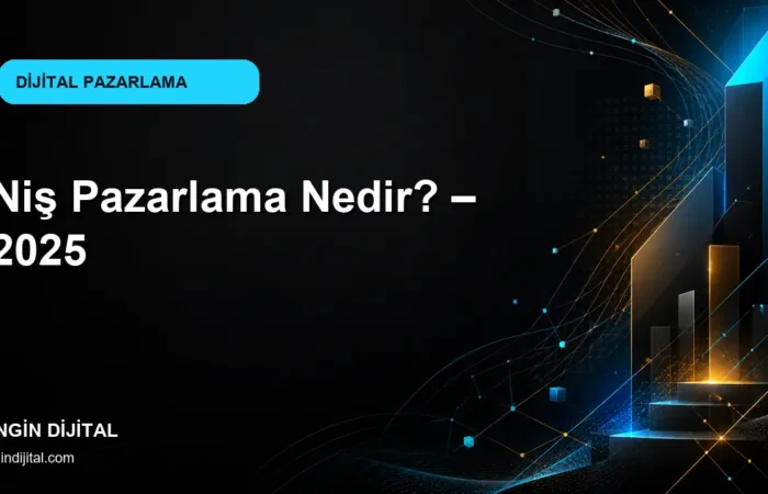 Niş Pazarlama Nedir? – 2025 kapak görseli